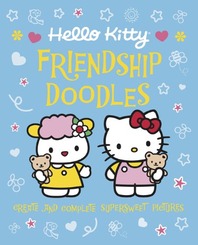 Hello Kitty Friendship Doodles: Create and Complete Supersweet Pictures Non-fiction