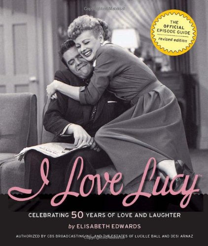I Love Lucy: Celebrating 50 Years of Love and Laughter Social Sciences