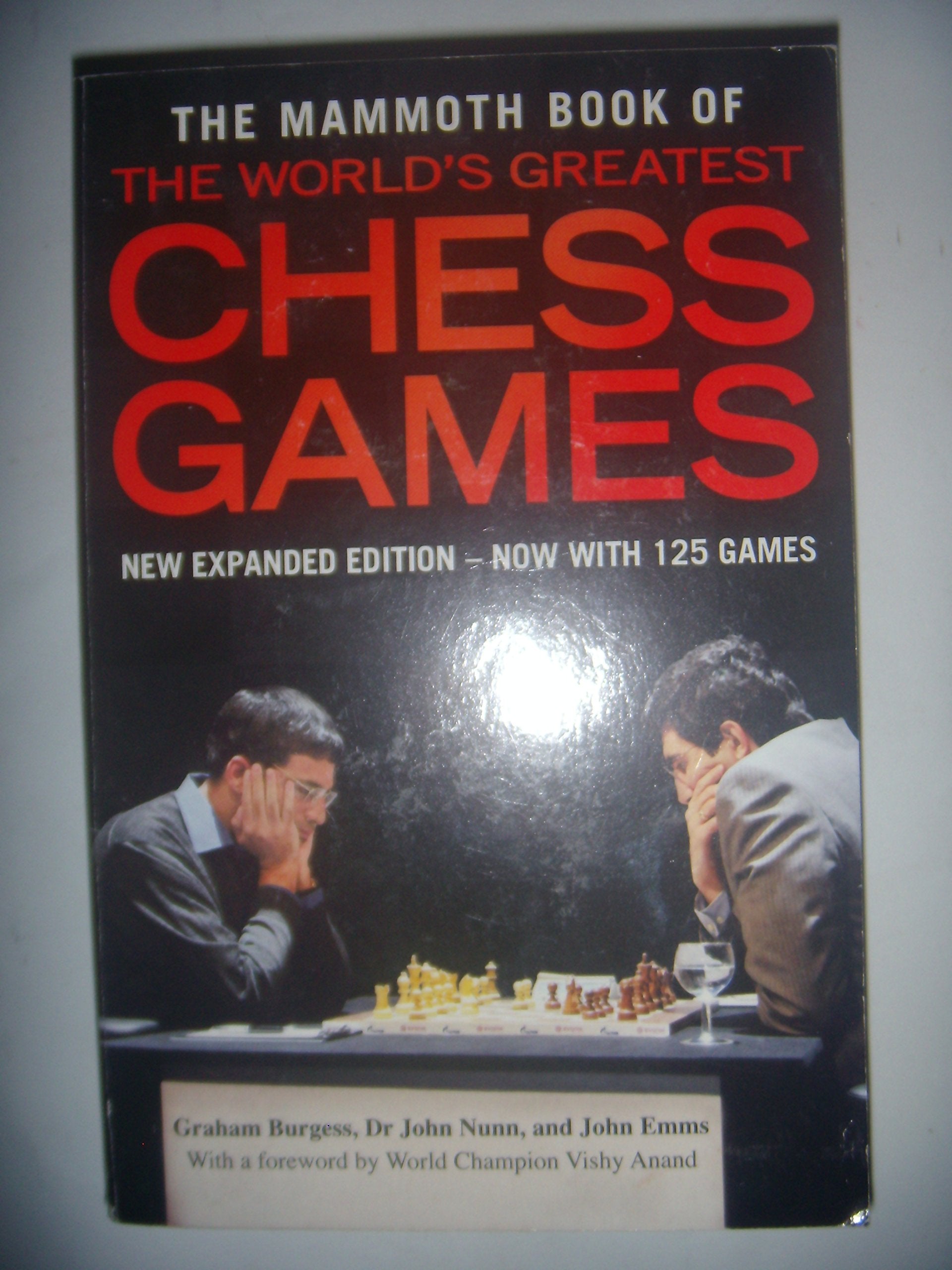 The Mammoth Book of the World's Greatest Chess Games Leisure & Fun