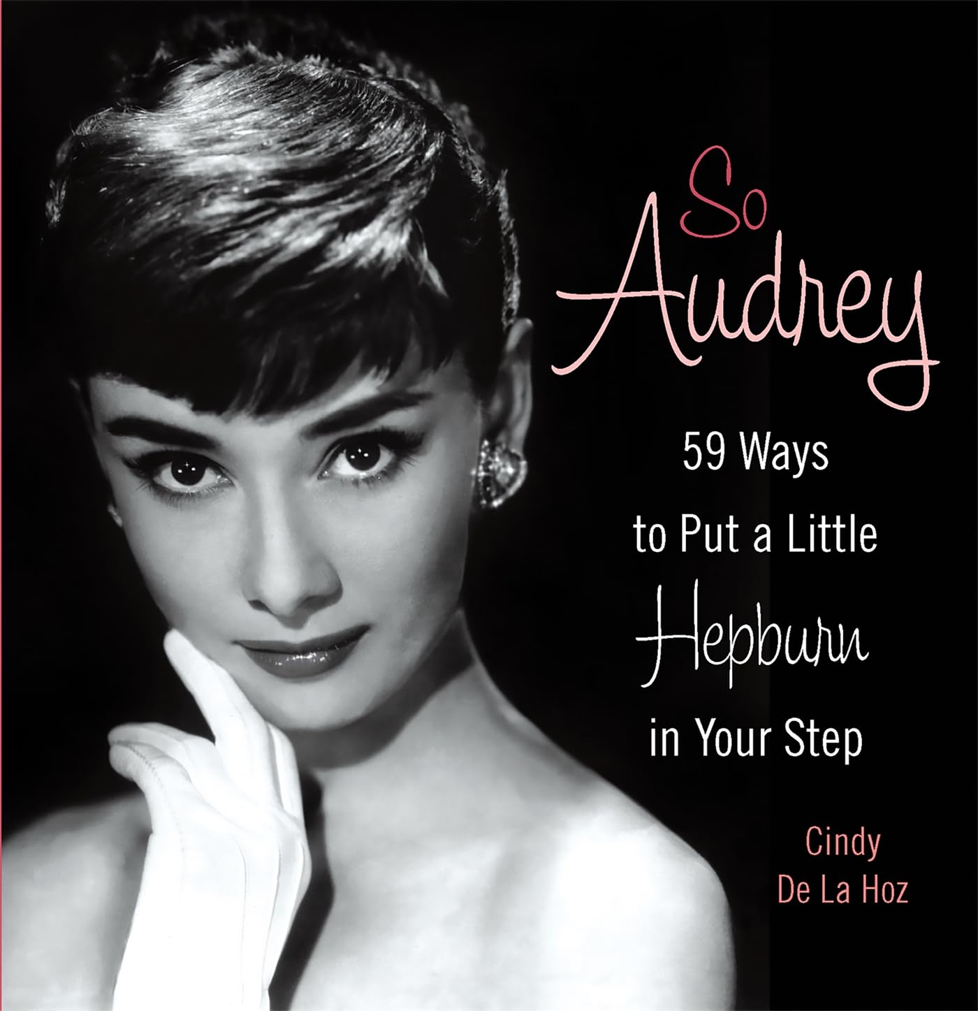 So Audrey: 59 Ways to Put a Little Hepburn in Your Step Photography