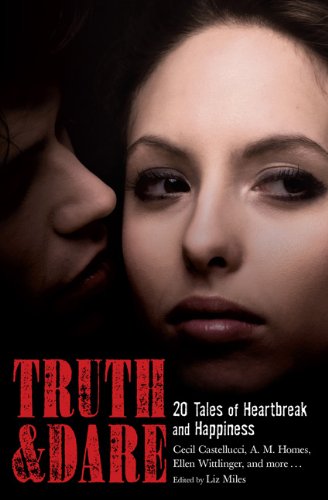 Truth & Dare: 20 Tales of Heartbreak and Happiness Fiction