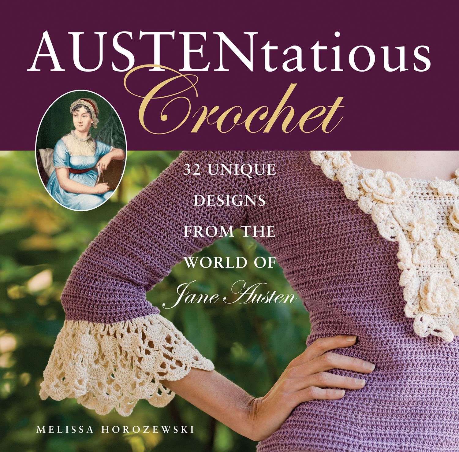 Austentatious Crochet: 36 Contemporary Designs from the World of Jane Austen Hobbies & Crafts