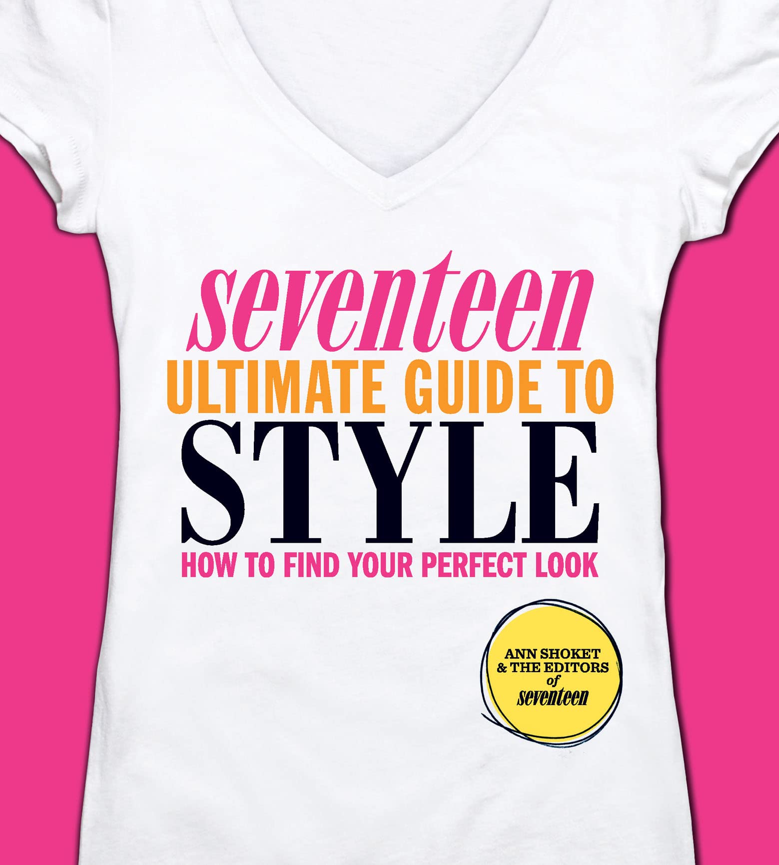Seventeen Ultimate Guide to Style: How to Find Your Perfect Look Education