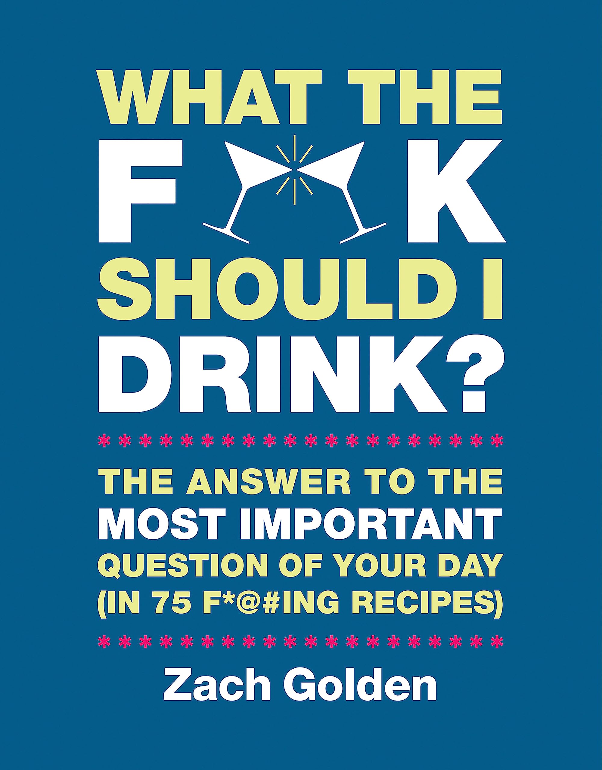 What the F*@# Should I Drink? Leisure, Home & Garden