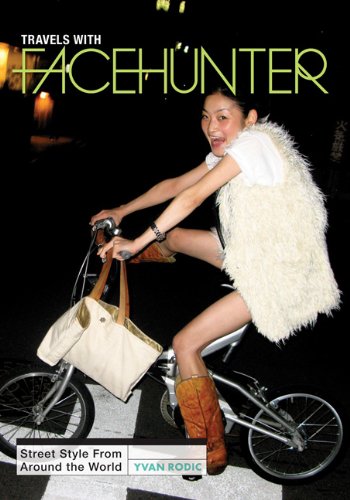 Travels with Face Hunter: Street Style from Around the World Film, Art & Culture