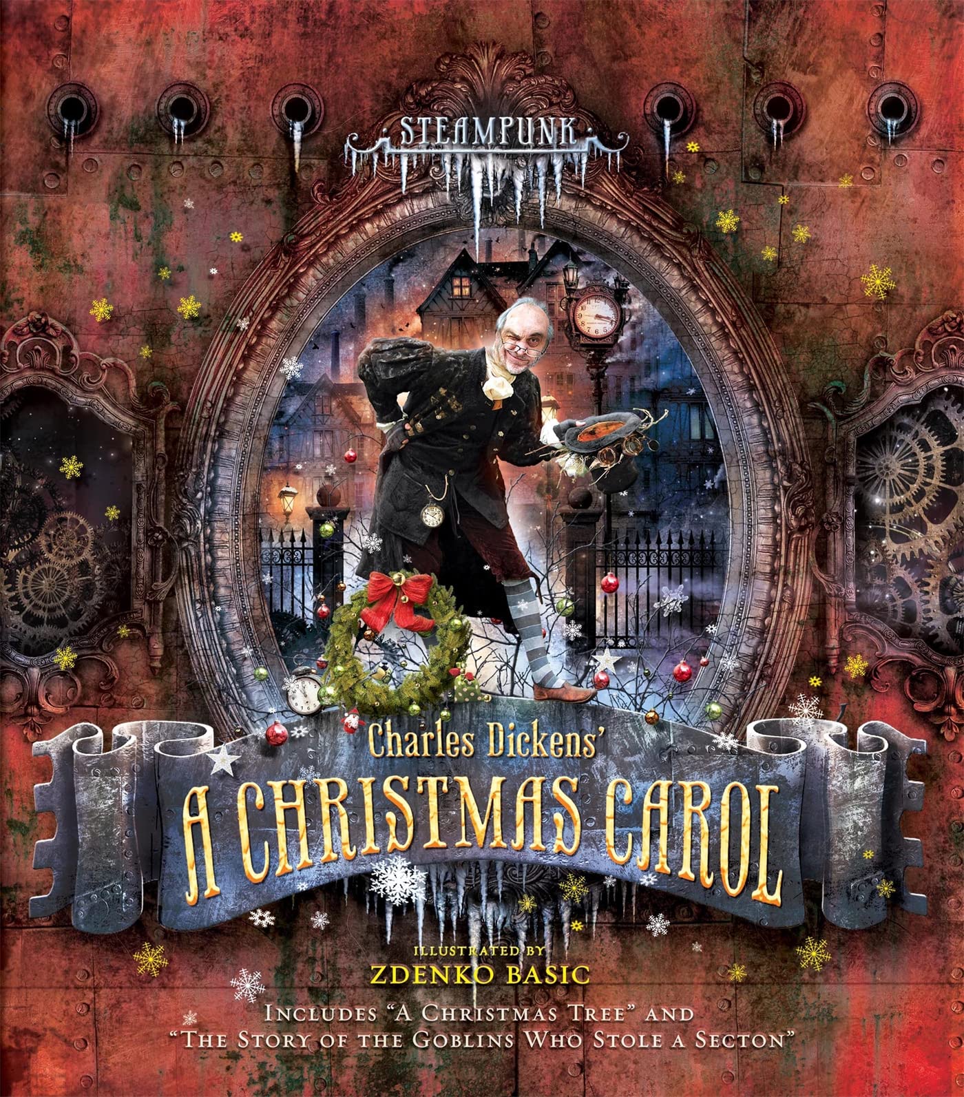 Steampunk: Charles Dickens A Christmas Carol: Includes "A Christmas Tree" and "The Story of the Goblins Who Stole a Sexton" (Steampunk Classics) Classics