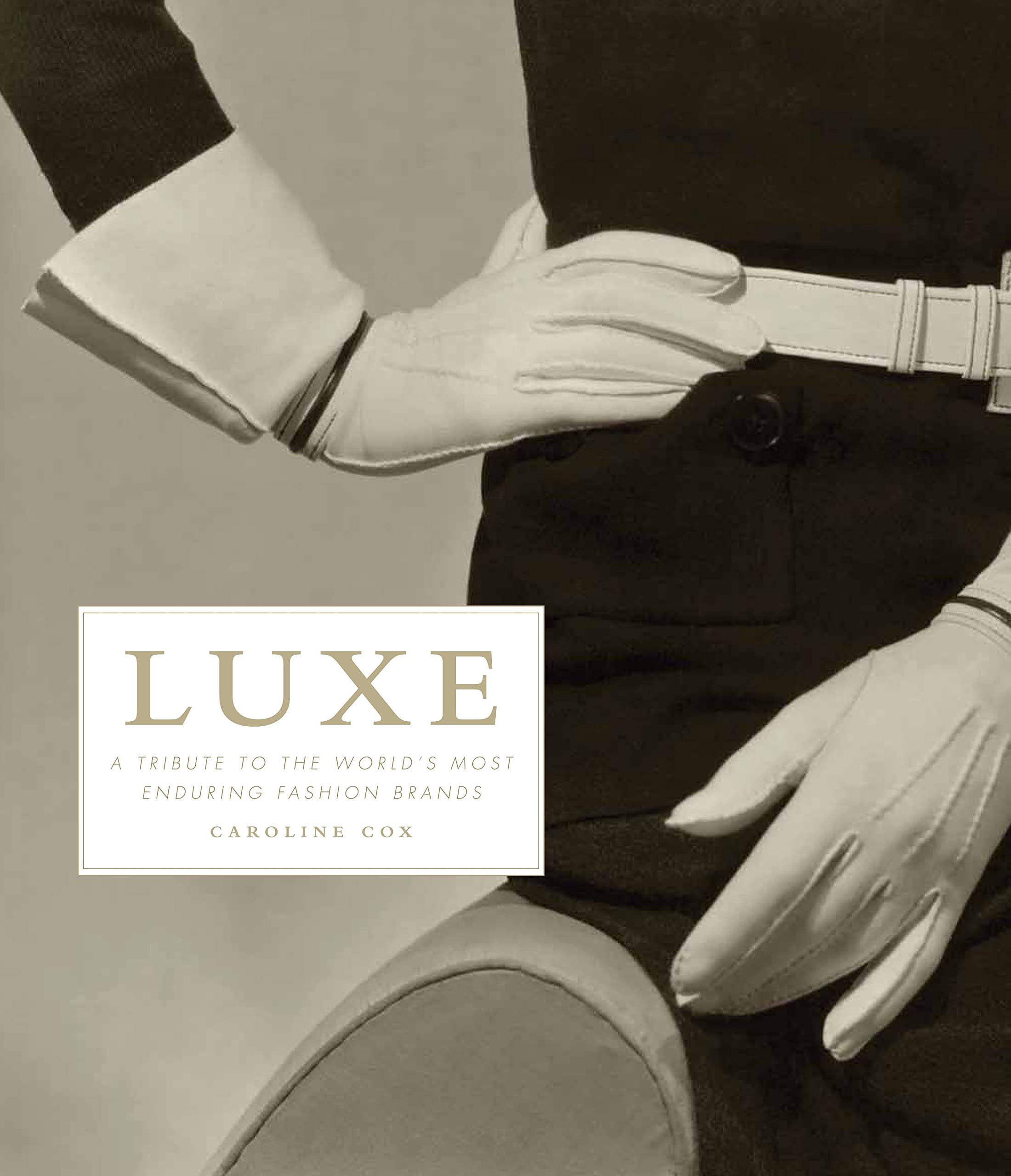 Luxe Fashion: A Tribute to the World’s Most Enduring Labels Film, Art & Culture