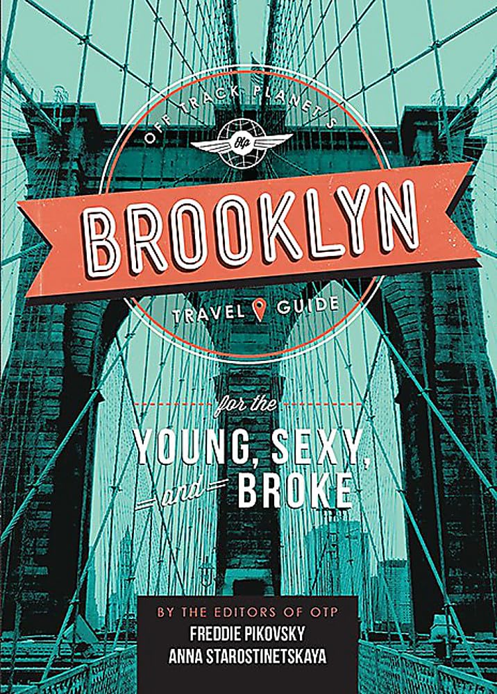 Off Track Planet's Brooklyn Travel Guide for the Young, Sexy, and Broke (Off Track Planet's Travel Guide) Leisure, Home & Garden