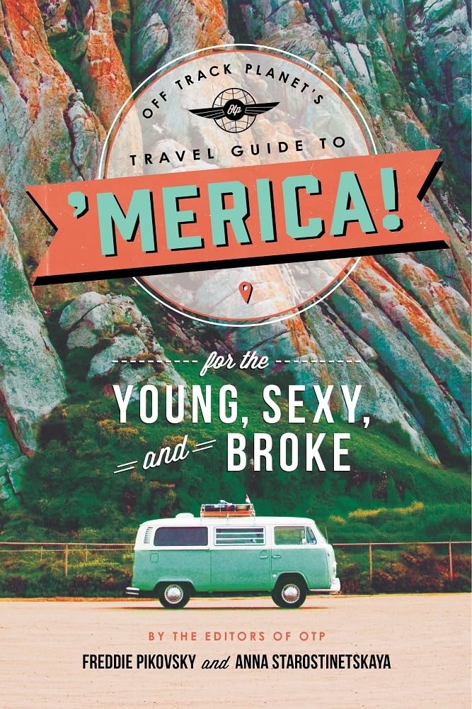 Off Track Planet's Travel Guide to 'Merica! for the Young, Sexy, and Broke Leisure, Home & Garden