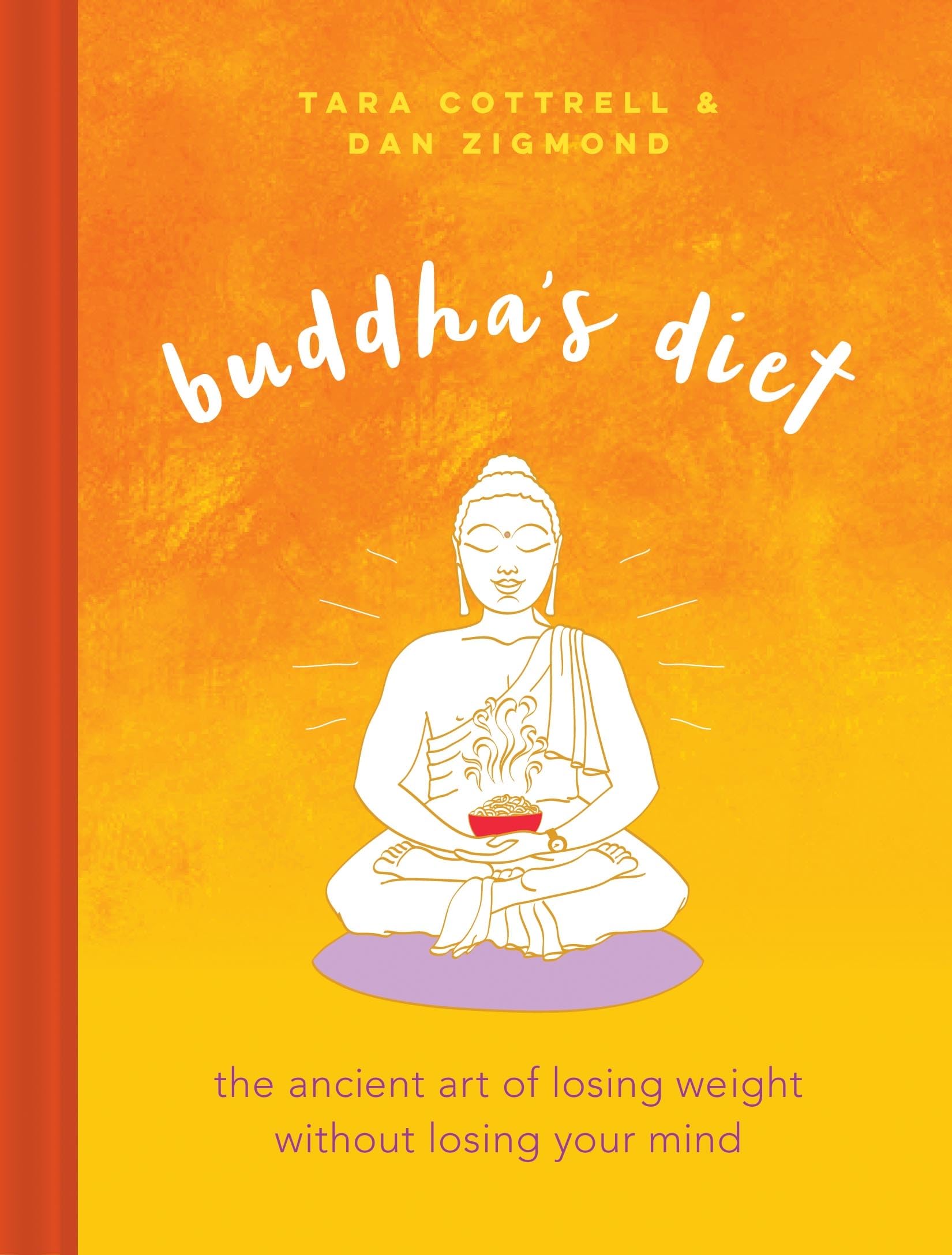 Buddha's Diet: The Ancient Art of Losing Weight Without Losing Your Mind Health, Nutrition & Fitness