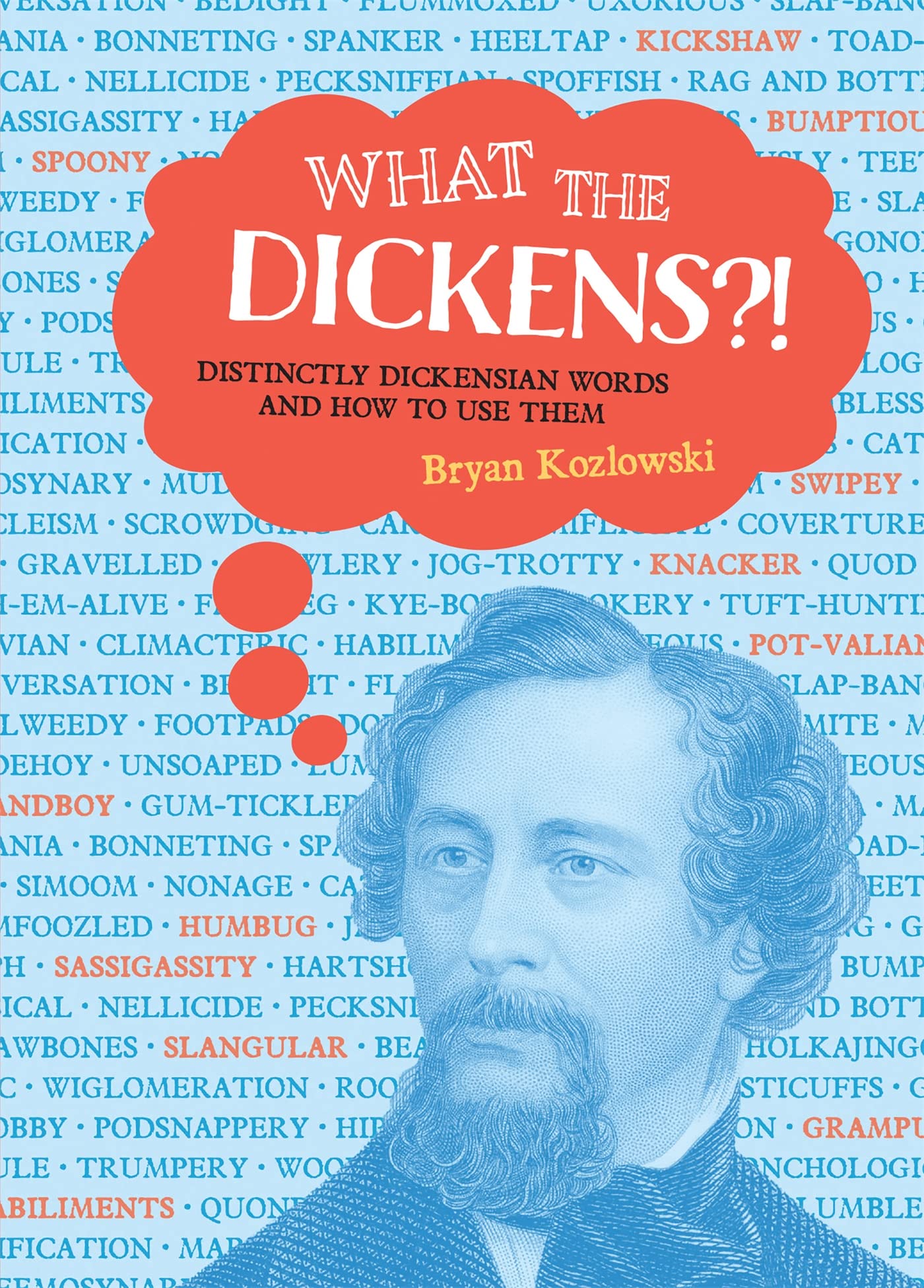 What the Dickens?!: Distinctly Dickensian Words and How to Use Them Contemporary literature