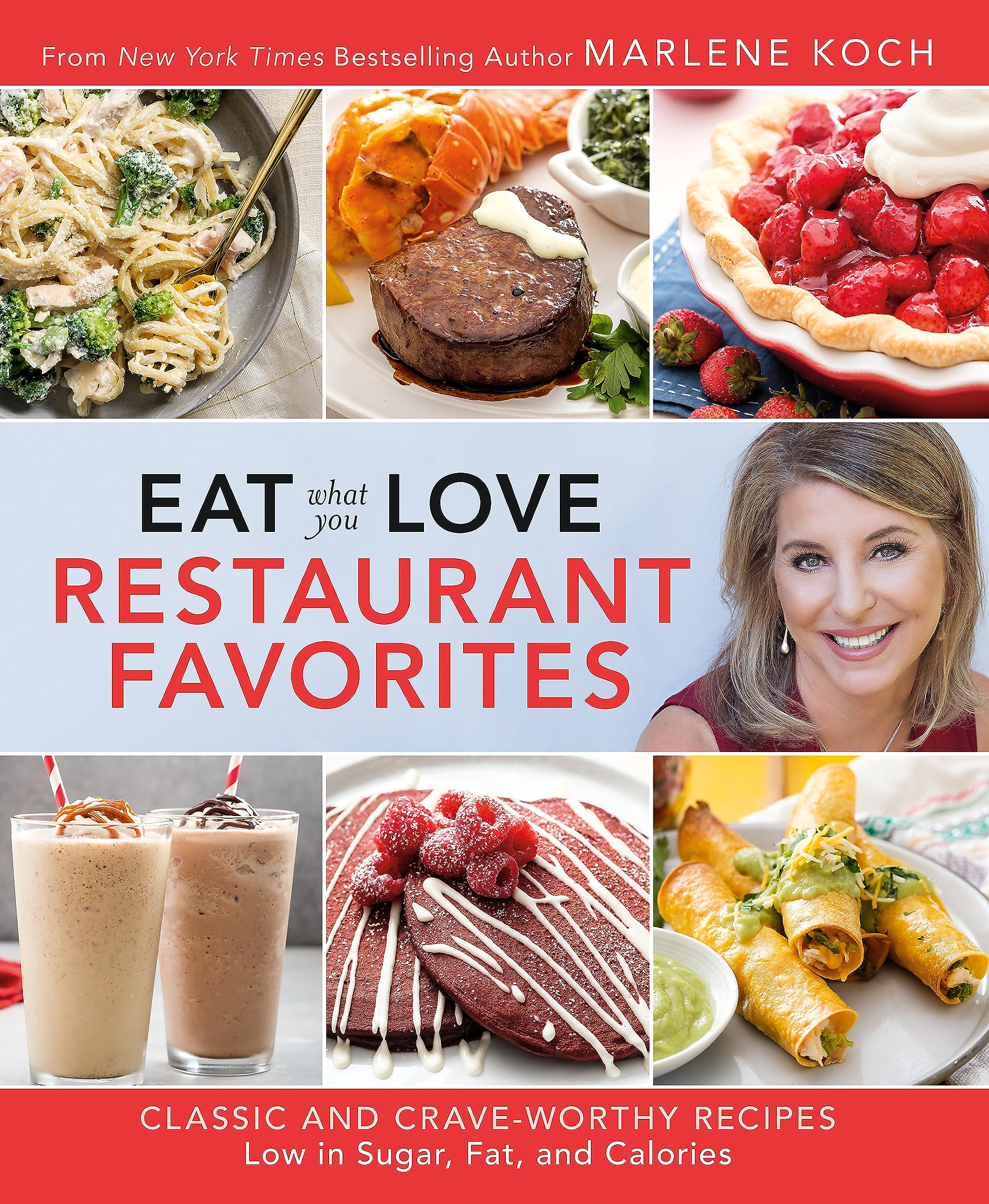 Eat What You Love: Restaurant Favorites: Classic and Crave-Worthy Recipes Low in Sugar, Fat, and Calories Leisure, Home & Garden