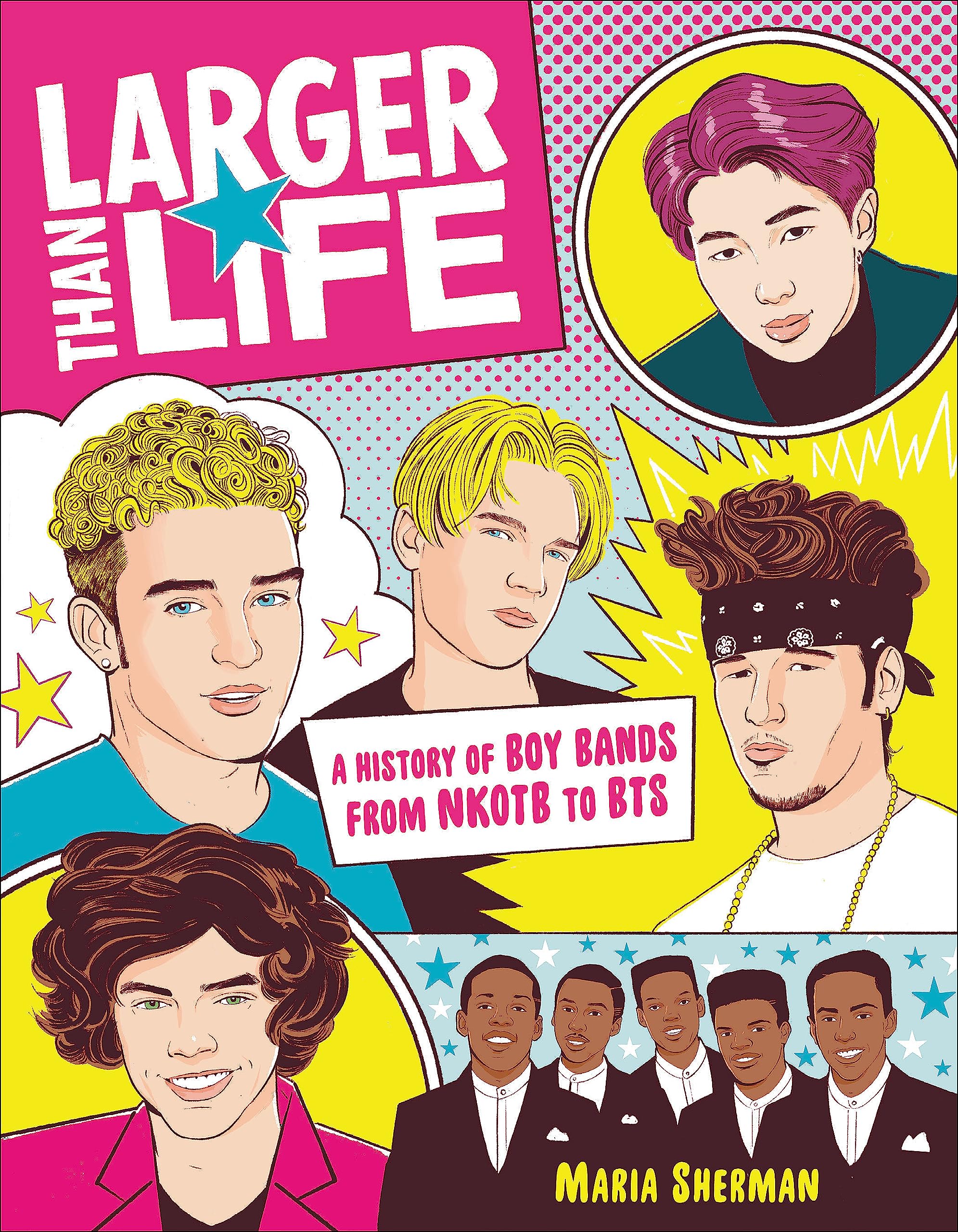 Larger Than Life: A History of Boy Bands from NKOTB to BTS Social Sciences
