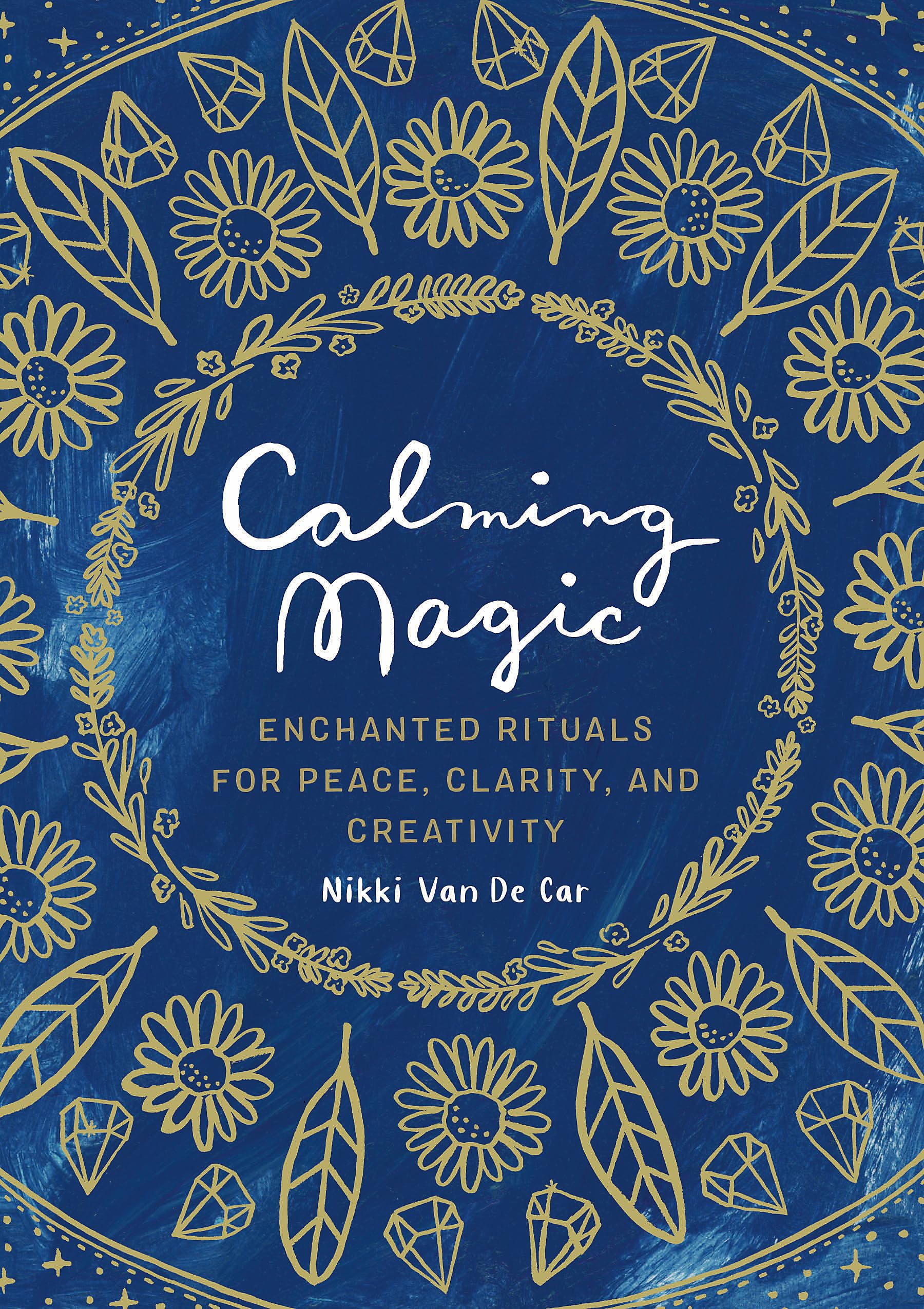 Calming Magic: Enchanted Rituals for Peace, Clarity, and Creativity book