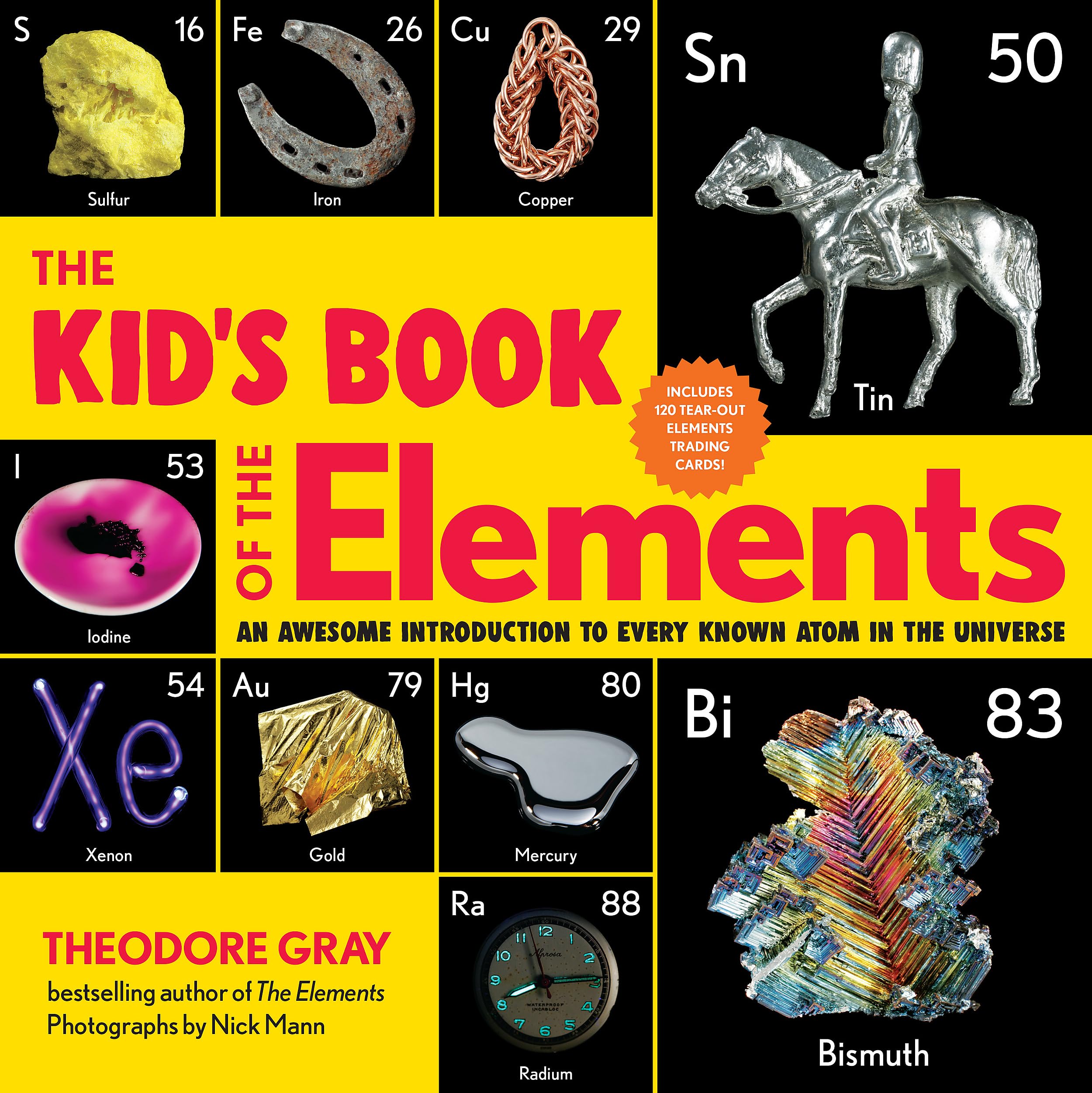 The Kid's Book of the Elements: An Awesome Introduction to Every Known Atom in the Universe Non-fiction