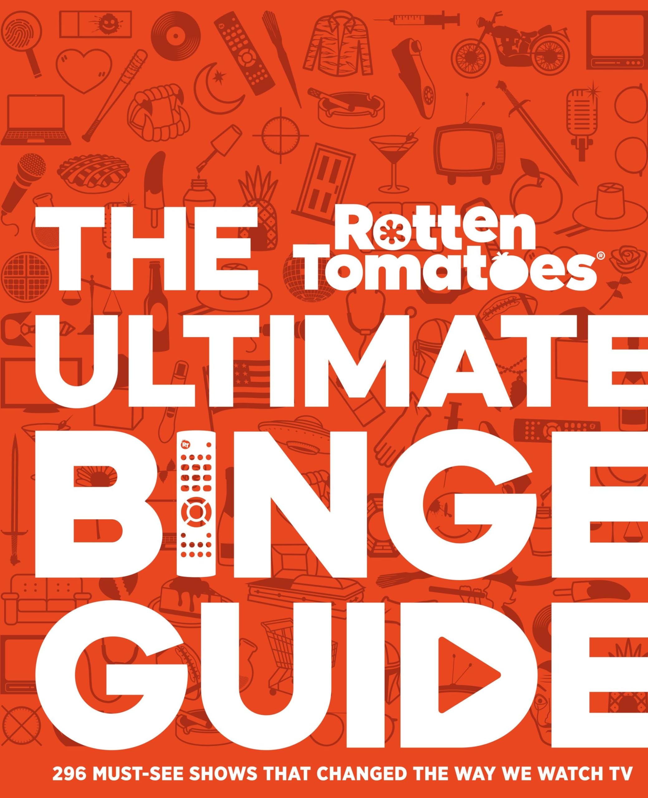 Rotten Tomatoes: The Ultimate Binge Guide Media & Communication