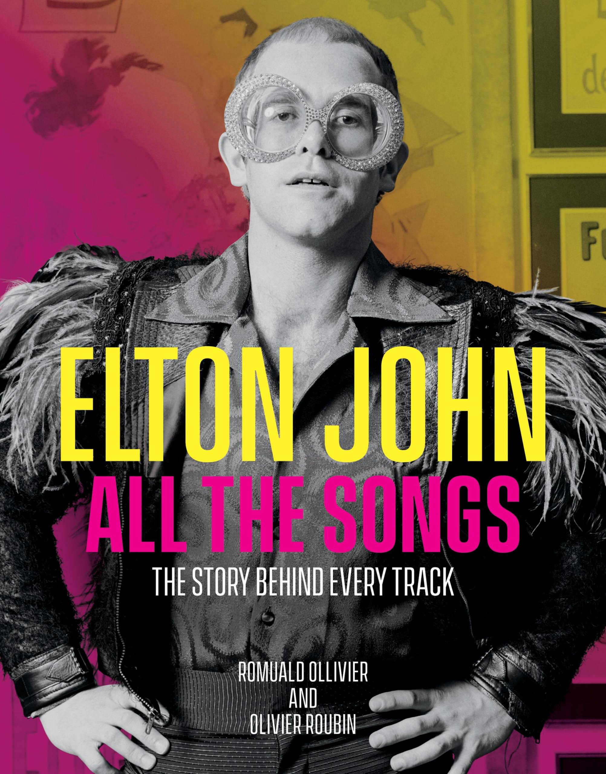 Elton John All the Songs: The Story Behind Every Track Arts & Music