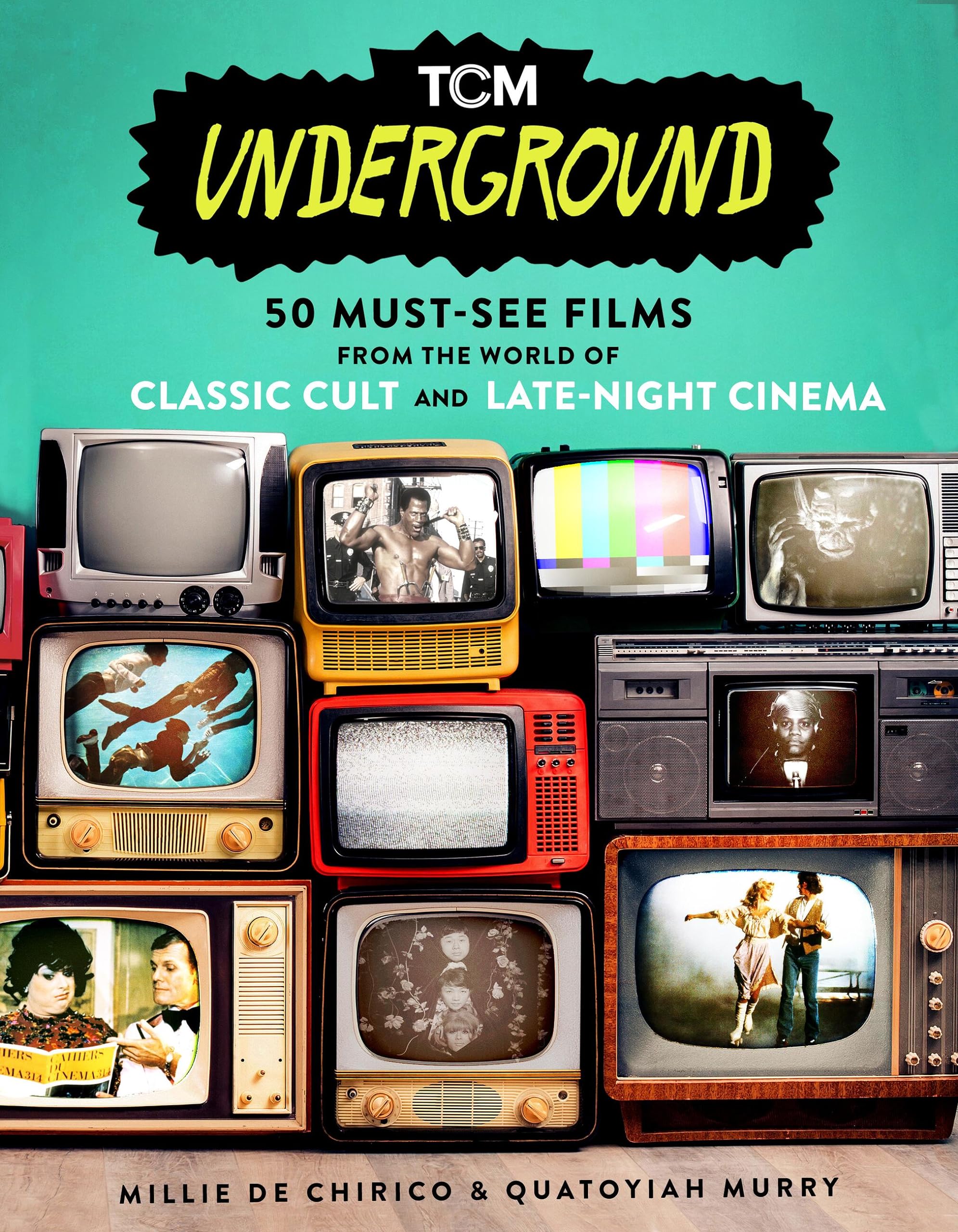 TCM Underground: 50 Must-See Films from the World of Classic Cult and Late-Night Cinema (Turner Classic Movies) Horror & Mystery