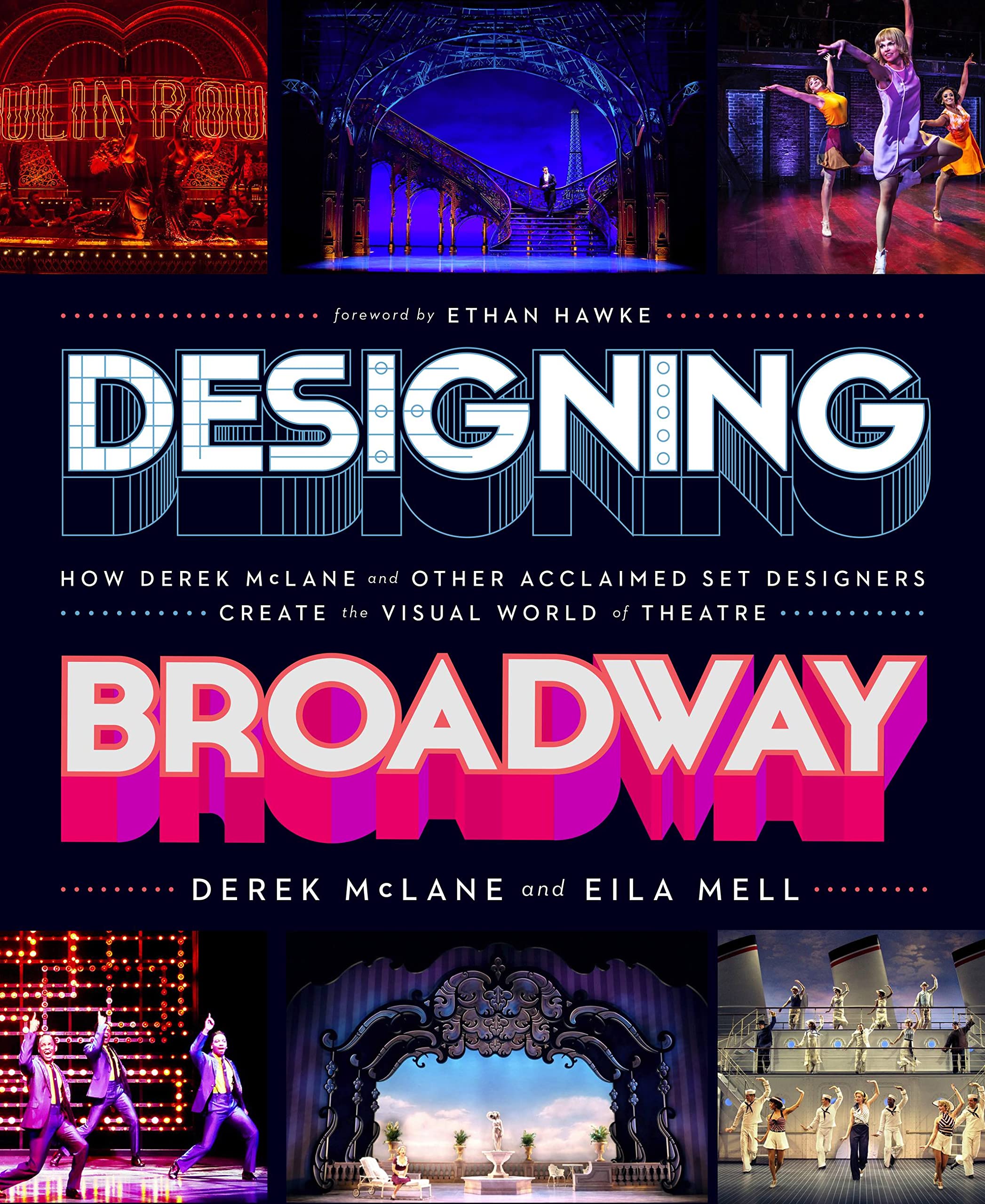 Designing Broadway: How Derek McLane and Other Acclaimed Set Designers Create the Visual World of Theatre Film, Art & Culture