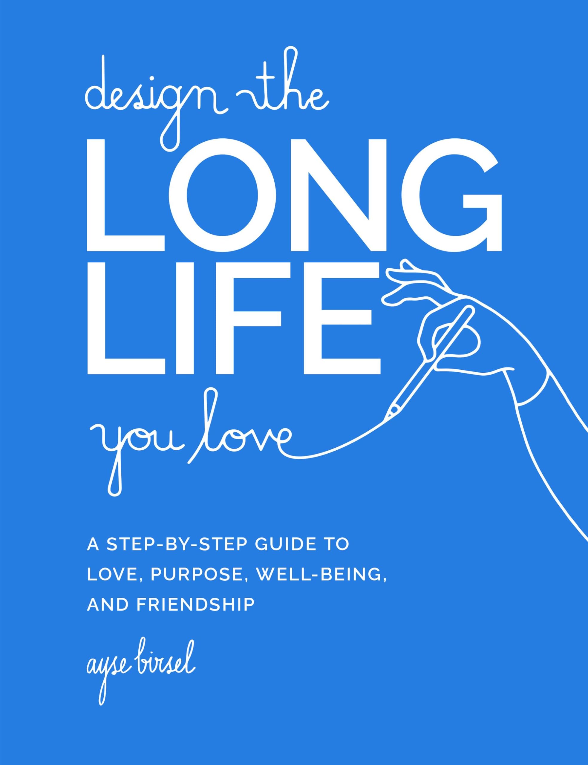 Design the Long Life You Love Business, Finance & Career