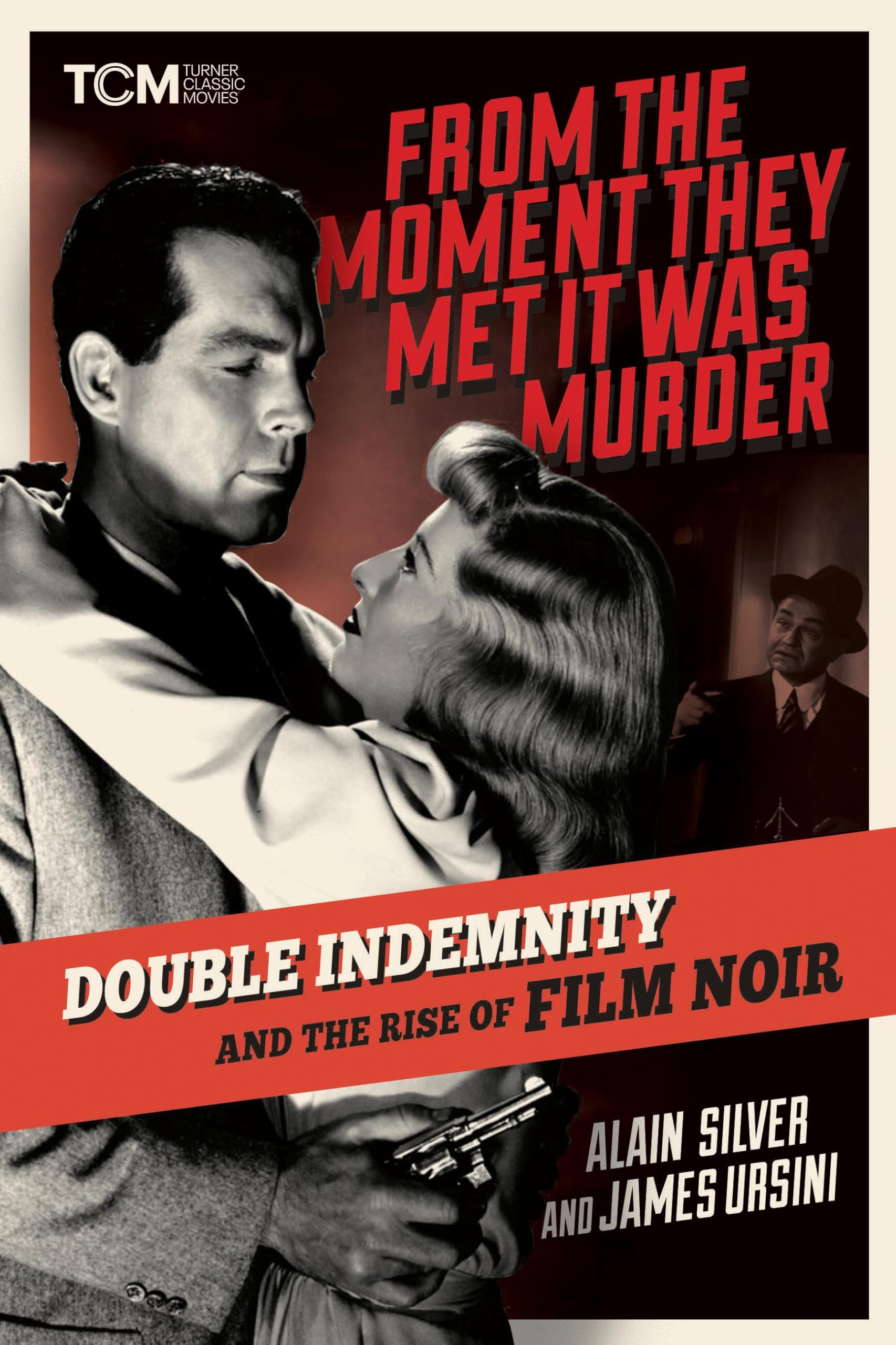From the Moment They Met It Was Murder: Double Indemnity and the Rise of Film Noir (Turner Classic Movies) Art & Literature Books