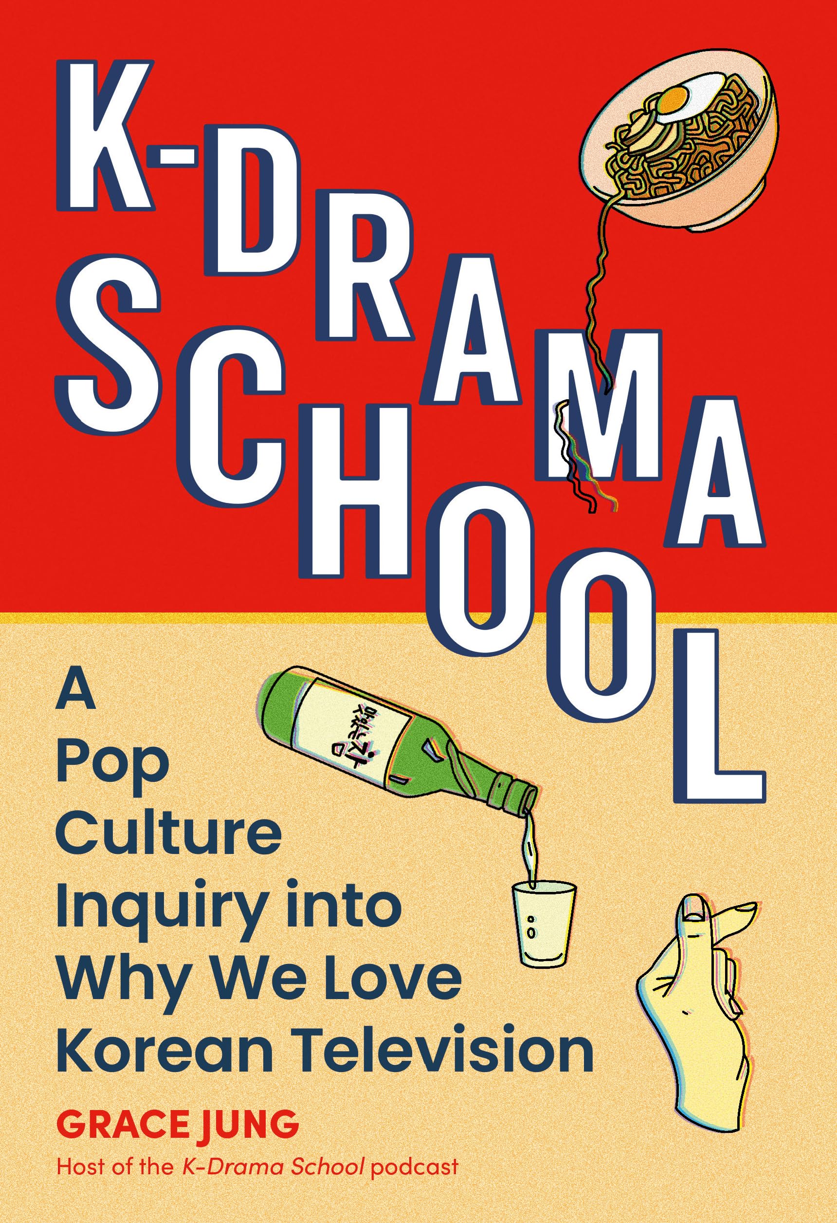 K-Drama School: A Pop Culture Inquiry into Why We Love Korean Television book