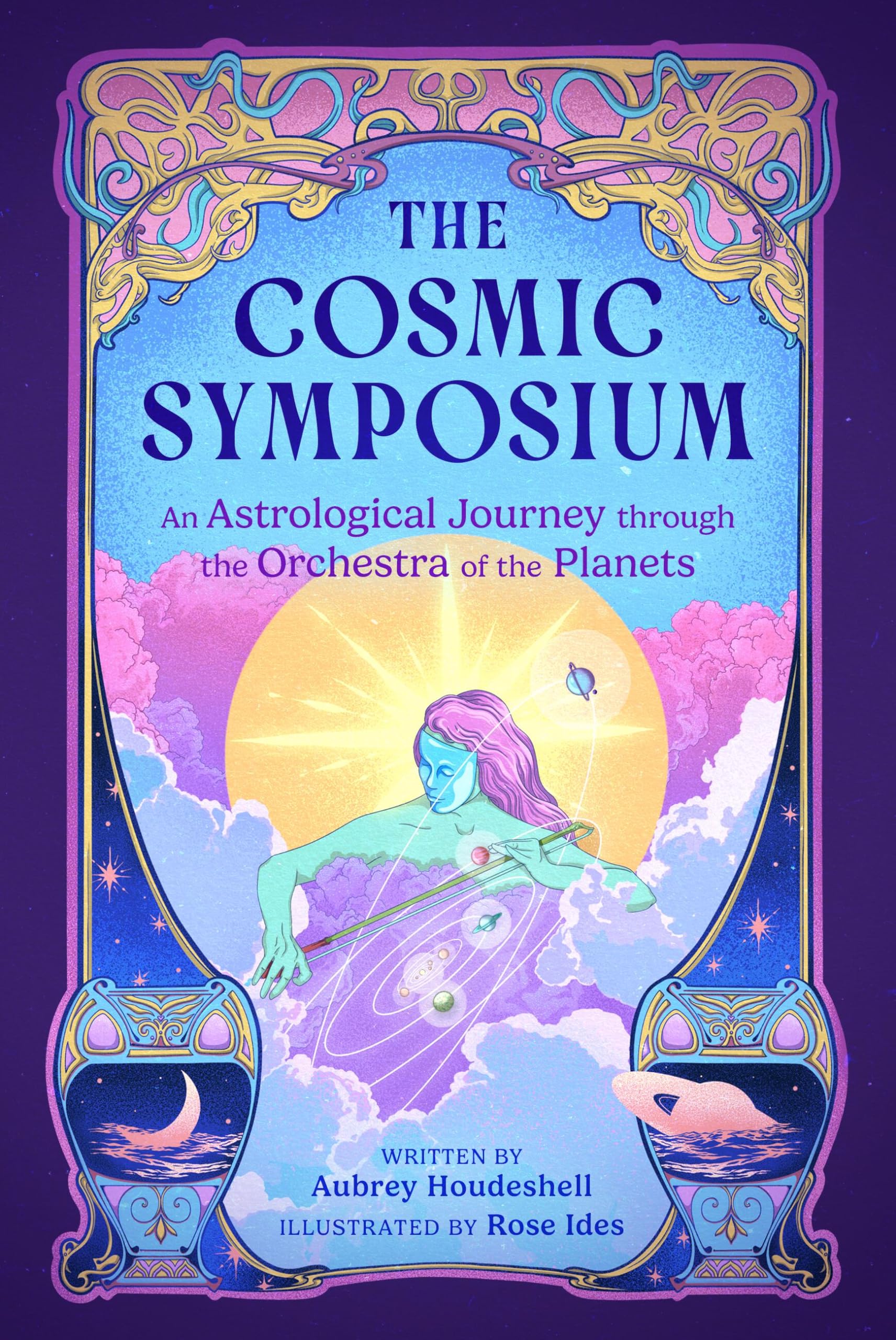 The Cosmic Symposium: An Astrological Journey through the Orchestra of the Planets book