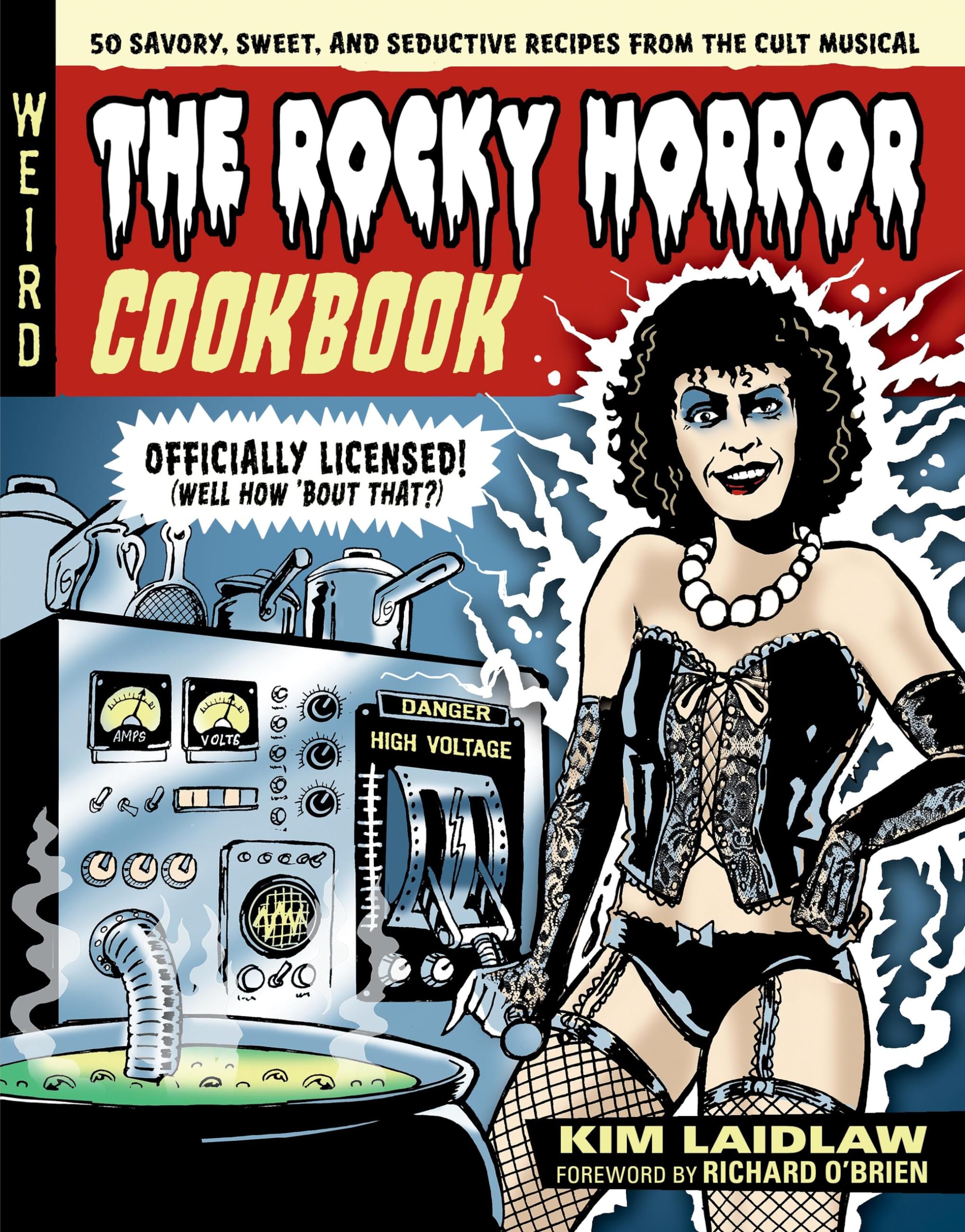 The Rocky Horror Cookbook: 50 Savory, Sweet, and Seductive Recipes from the Cult Musical Film, Art & Culture