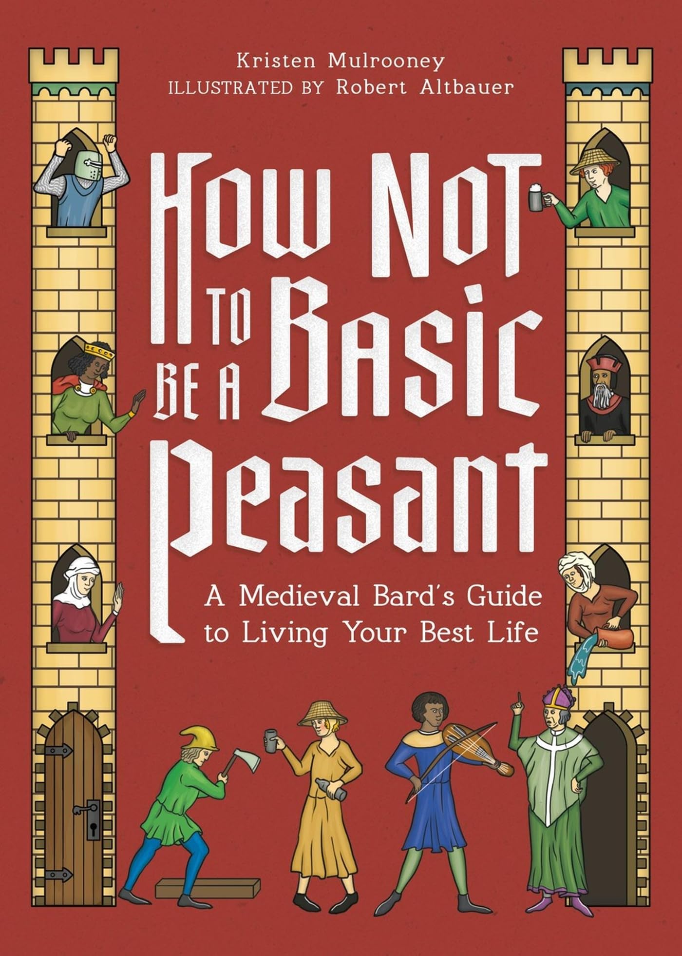 How Not to Be a Basic Peasant: A Medieval Bard's Guide to Living Your Best Life Film, Art & Culture