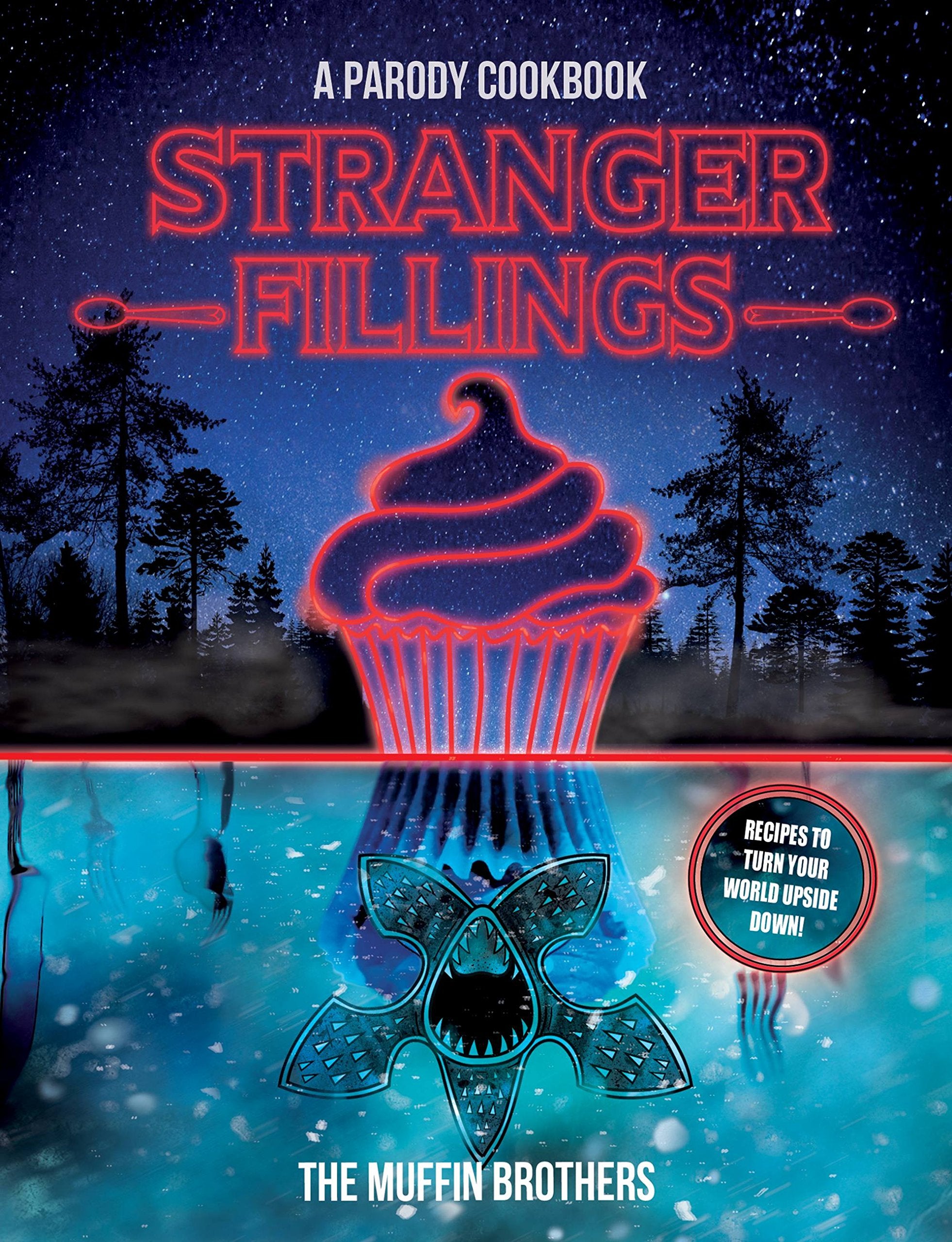 Stranger Fillings: A Parody Cookbook Humour & Satire
