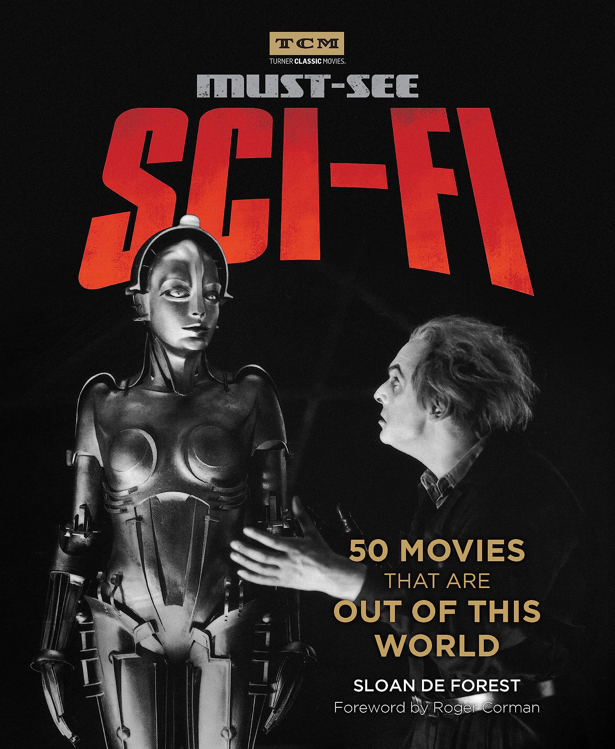 Must-See Sci-fi: 50 Movies That Are Out of This World (Turner Classic Movies) Film, Art & Culture