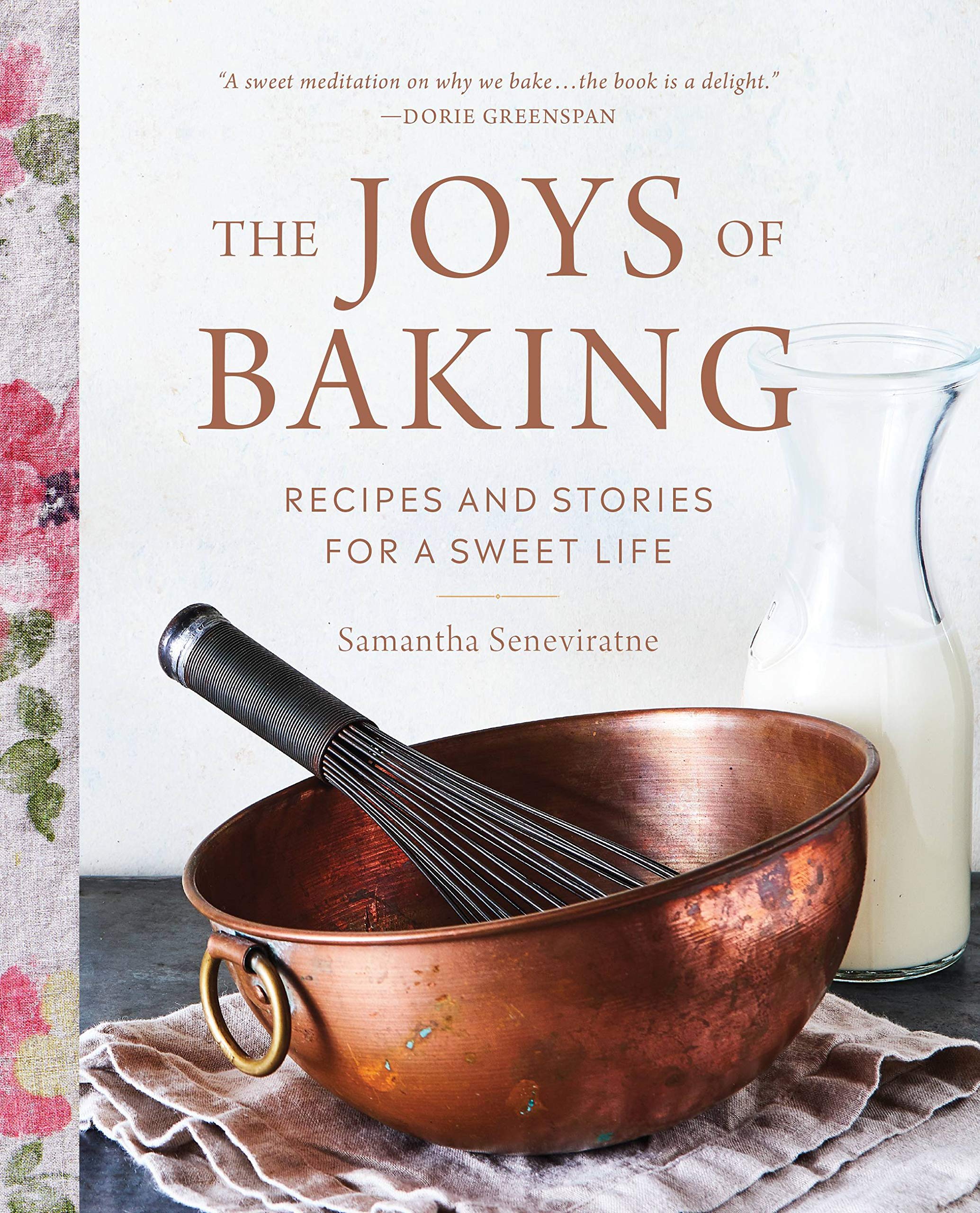 The Joys of Baking: Recipes and Stories for a Sweet Life Cooking & Enjoying