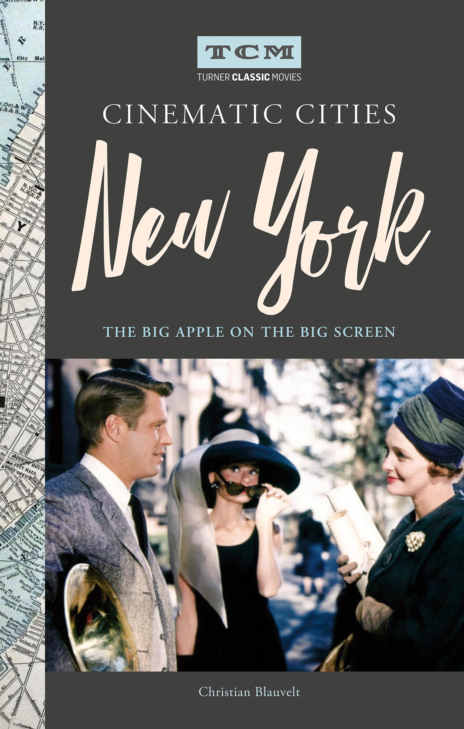 Turner Classic Movies Cinematic Cities: New York: The Big Apple on the Big Screen Film, Art & Culture