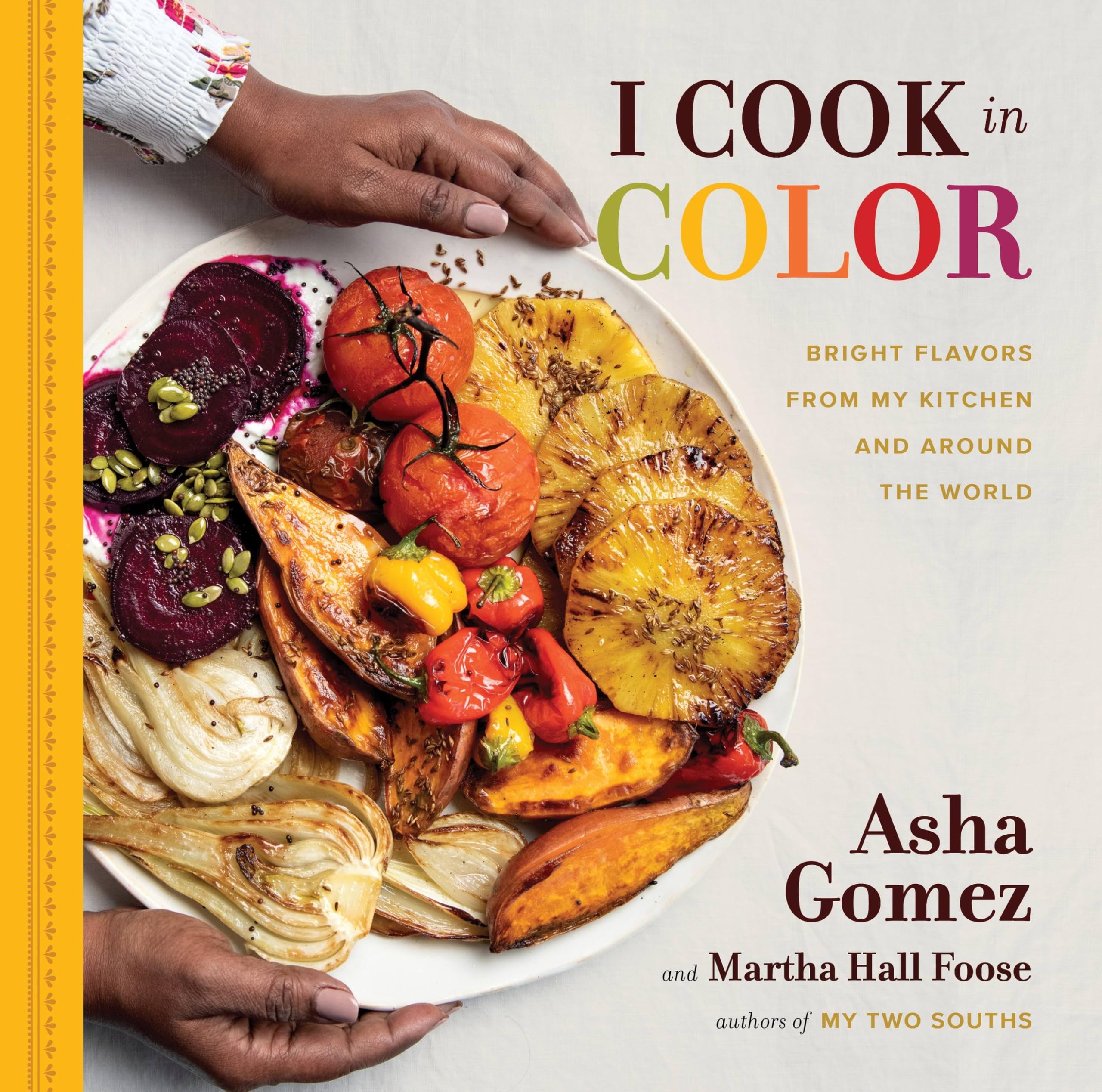 I Cook in Color: Bright Flavors from My Kitchen and Around the World Film, Art & Culture