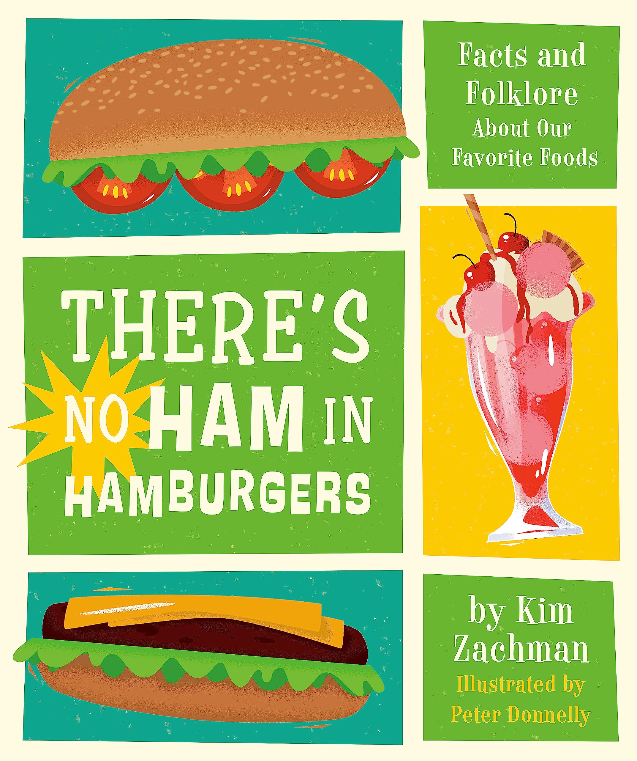 There's No Ham in Hamburgers: Facts and Folklore About Our Favorite Foods Leisure, Home & Garden