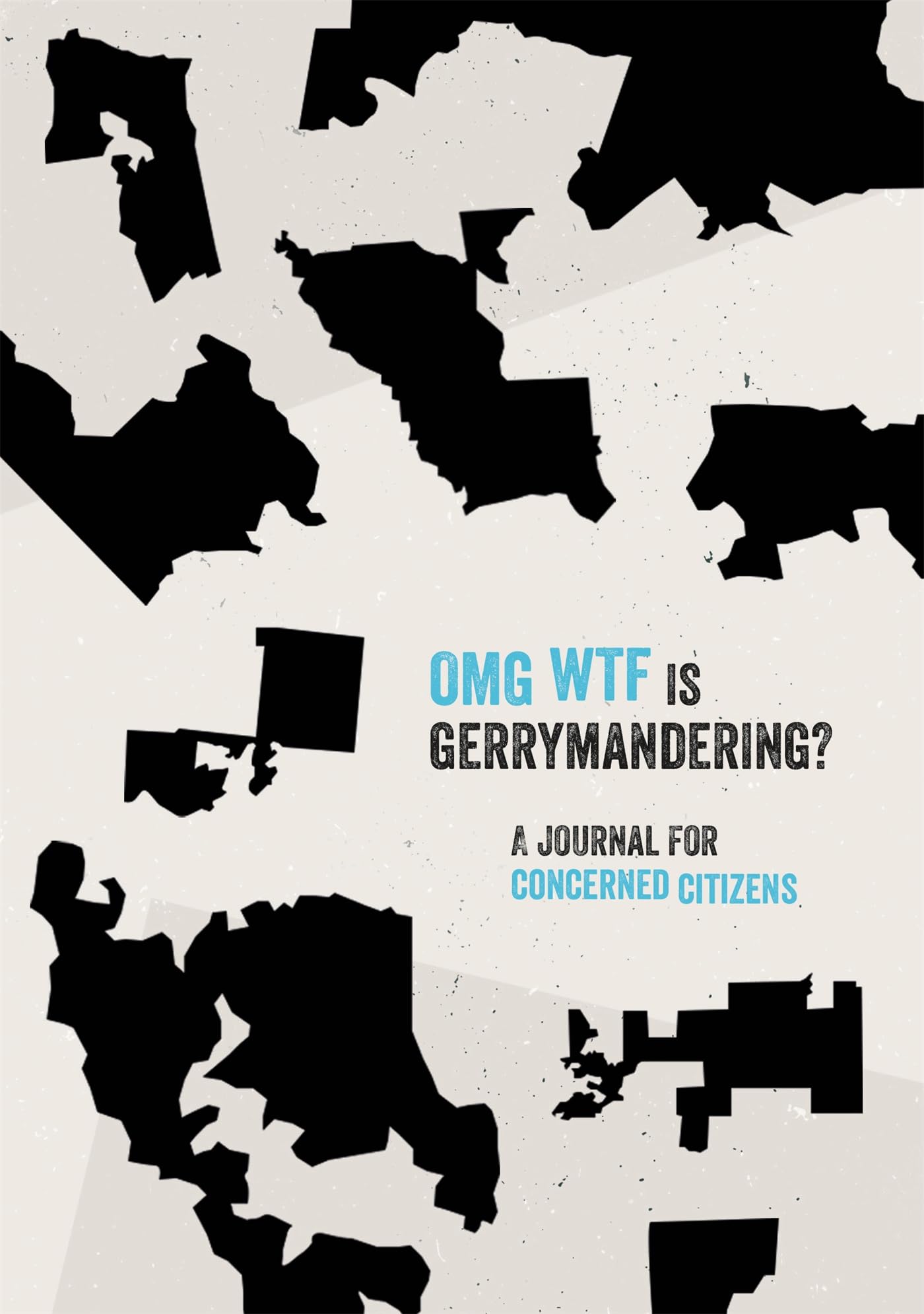 OMG WTF is Gerrymandering?: A Journal for Concerned Citizens Essays & Short Stories