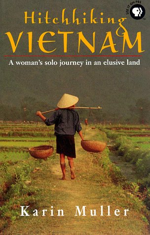 Hitchhiking Vietnam: A Woman's Solo Journey in an Elusive Land Memories