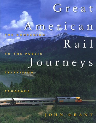 Great American Rail Journeys: The Companion to the Public Television Programs book