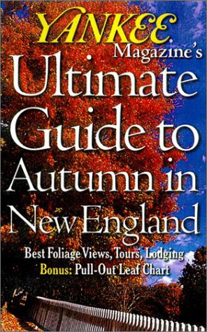 Yankee Magazine's Ultimate Guide to Autumn in New England book