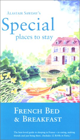 Alastair Sawday's Special Places to Stay: French Bed & Breakfast Leisure, Home & Garden