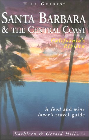 Santa Barbara & the Central Coast: California's Riviera (Hill Guide) Leisure, Home & Garden