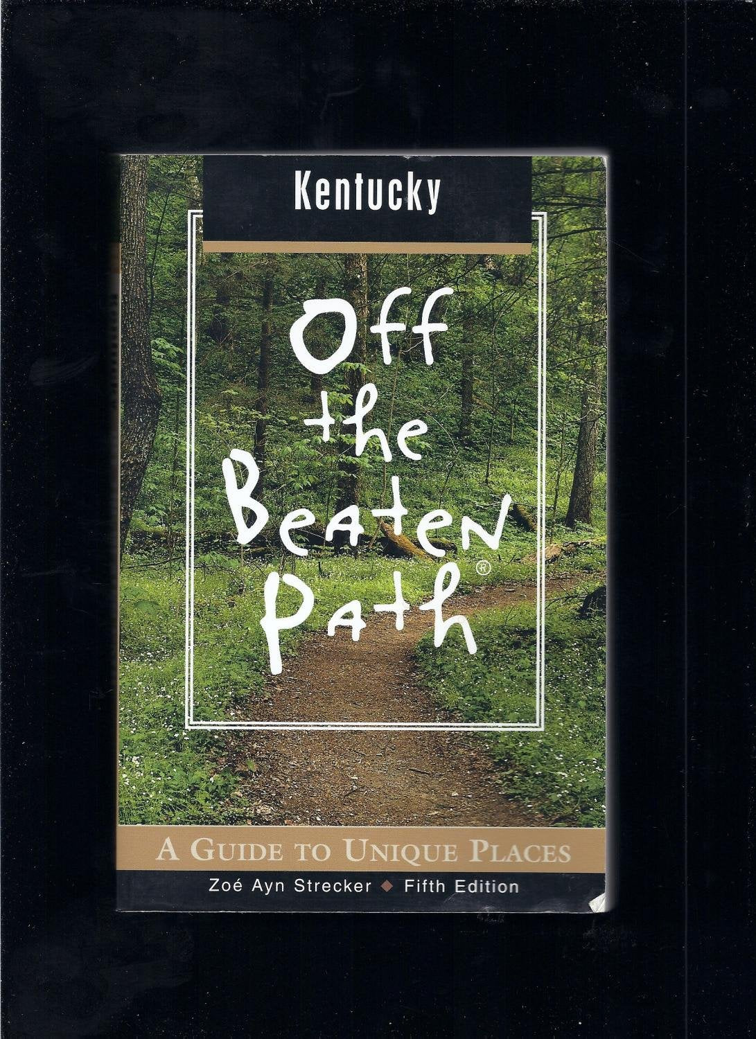 Kentucky Off the Beaten Path: A Guide to Unique Places (Off the Beaten Path Kentucky) Leisure, Home & Garden