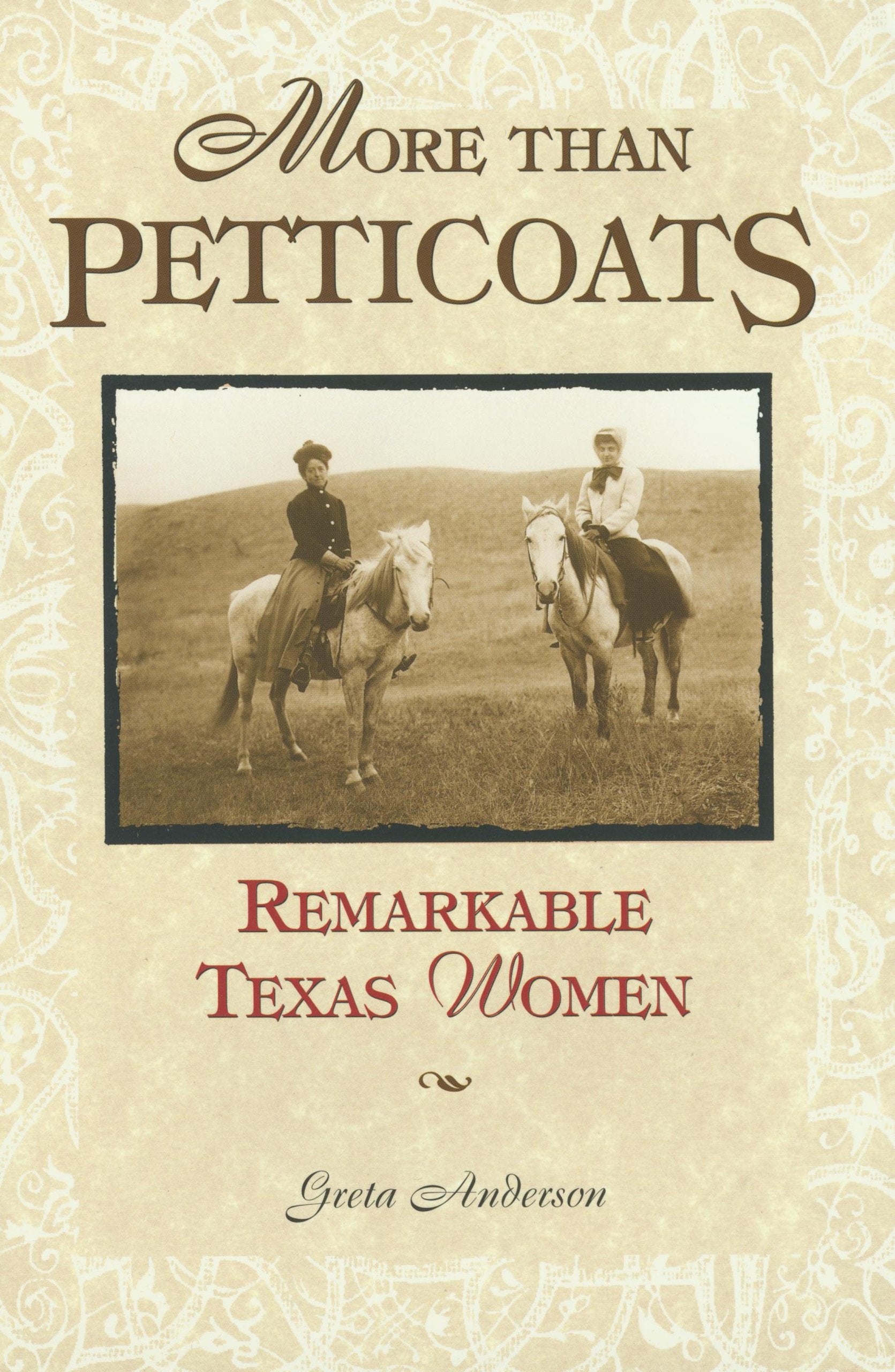 More Than Petticoats: Remarkable Texas Women Social Sciences