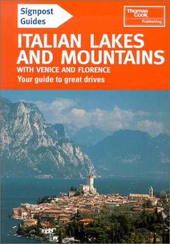 Signpost Guide Italian Lakes and Mountains: With Venice and Florence (Signpost Guides) Travel