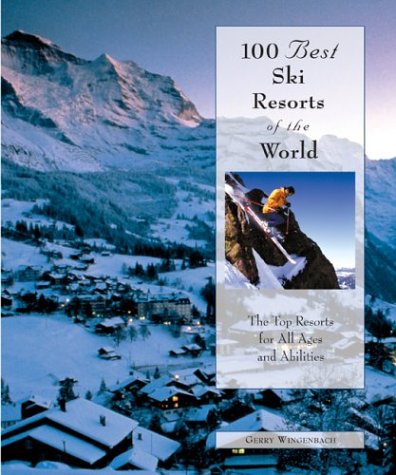 100 Best Ski Resorts in the World Leisure, Home & Garden