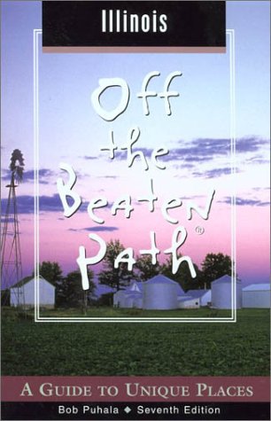 Illinois Off the Beaten Path: A Guide to Unique Places book