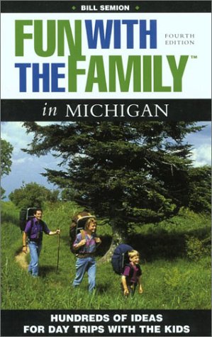 Fun With the Family in Michigan: Hundreds of Ideas for Day Trips With Kids: Hundreds of Ideas for Day Trips with the Kids Leisure, Home & Garden