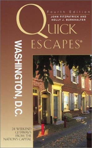 Quick Escapes Washington, D.C., 4th: 24 Weekend Getaways from the Nation's Capital (Quick Escapes from Washington D.C.: The Best Weekend Getaways) Leisure, Home & Garden