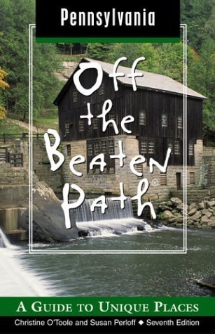 Pennsylvania Off the Beaten Path: A Guide to Unique Places book