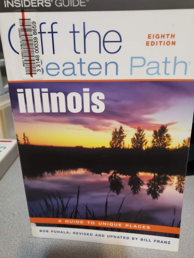 Off the Beaten Path Illinois: A Guide To Unique Places Leisure, Home & Garden